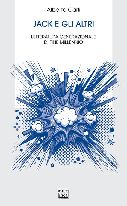 Jack e gli altri. Letteratura generazionale di fine millennio - Alberto Carli - copertina