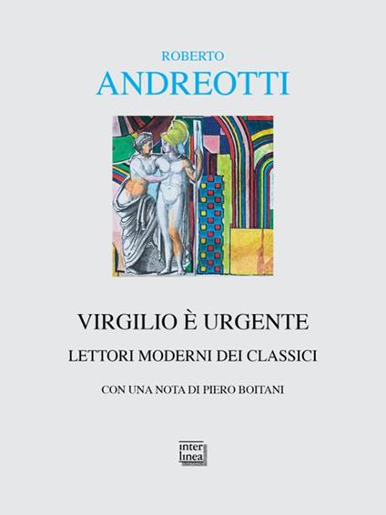 Virgilio è urgente. Lettori moderni dei classici - Roberto Andreotti - copertina