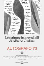 Autografo (2025). Vol. 73: Le scritture imprevedibili di Alfredo Giuliani