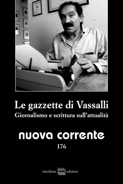 Nuova corrente (2025). Vol. 176: Le gazzette di Vassalli. Giornalismo e scrittura sull'attualità - copertina
