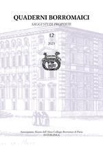 Quaderni borromaici. Saggi, studi, proposte. Rivista dell'Associazione Alunni dell'Almo Collegio Borromeo di Pavia. Vol. 12
