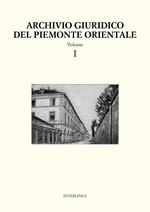 Archivio giuridico del Piemonte Orientale. Vol. 1
