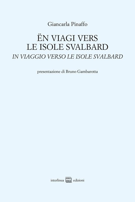 Ën viagi vers le isole Svalbard-In viaggio verso le isole Svalbard - Giancarla Pinaffo - copertina