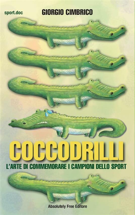Coccodrilli. L'arte di commemorare i campioni dello sport - Giorgio Cimbrico - ebook