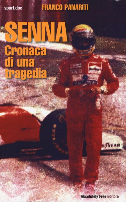 Senna. Cronaca di una tragedia - Franco Panariti - copertina