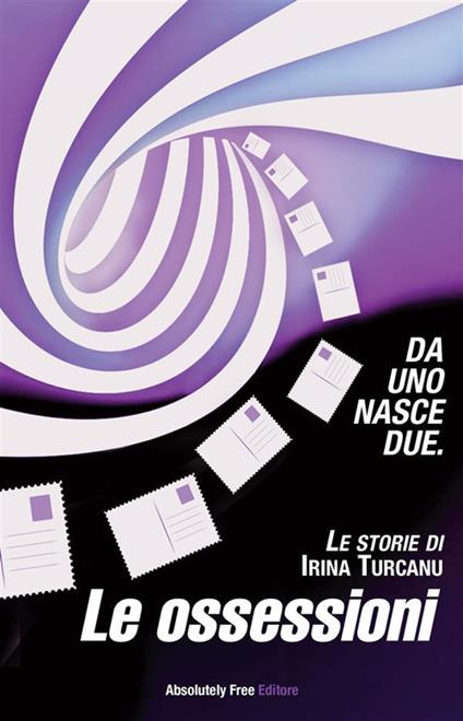 Le ossessioni - Irina Turcanu - ebook