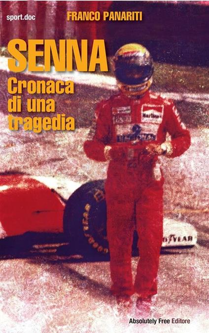 Senna. Cronaca di una tragedia - Franco Panariti - ebook