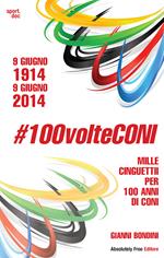 #100volteConi. Mille cinguettii per 100 anni di CONI. 9 giugno 1914-9 giugno 2014