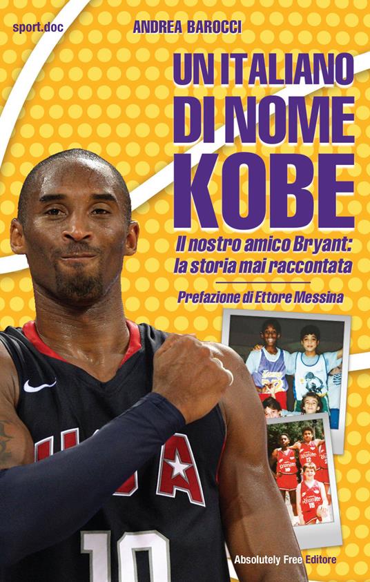 Un italiano di nome Kobe. Il nostro amico Bryant: la storia mai raccontata - Andrea Barocci - copertina