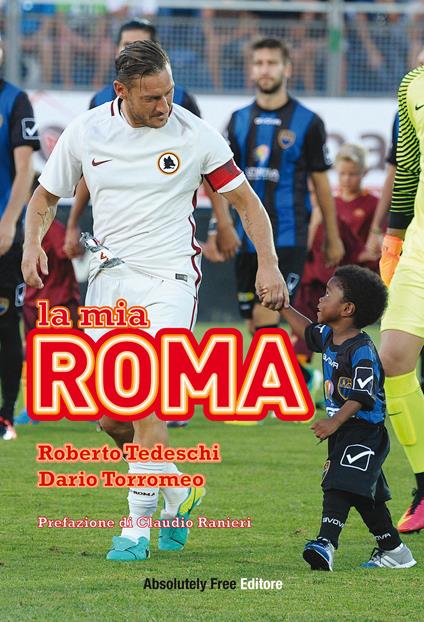 La mia Roma - Roberto Tedeschi,Dario Torromeo - copertina