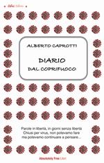 Diario dal coprifuoco. Parole in libertà, giorni senza libertà. Chiusi per virus, non potevamo fare ma potevamo continuare a pensare...