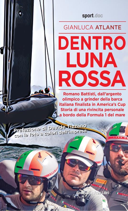Dentro Luna Rossa - Gianluca Atlante - Libro - Absolutely Free - Sport.doc  | IBS