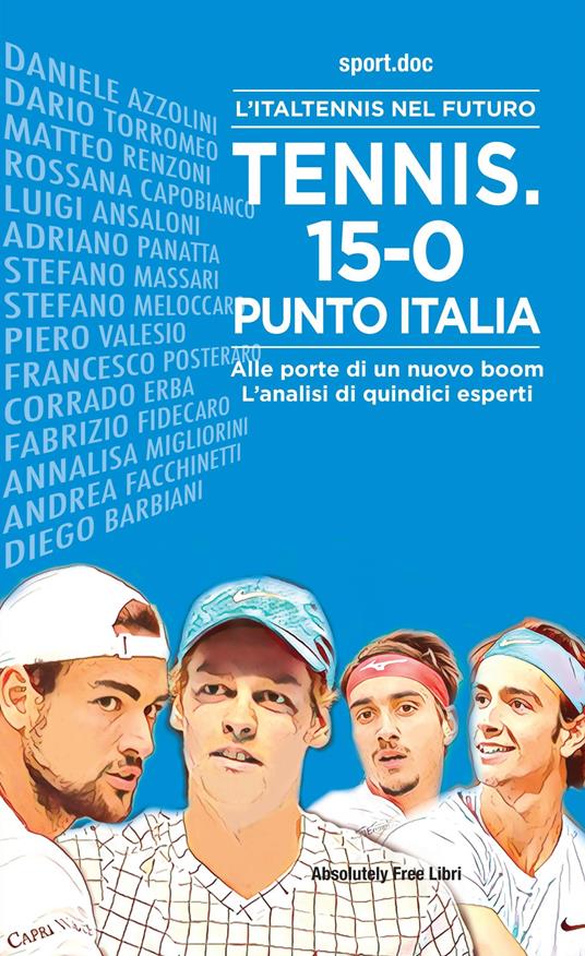 Tennis. 15-0, punto Italia. L'Italtennis nel futuro. Alle porte di un nuovo boom. L'analisi di quindici esperti - copertina