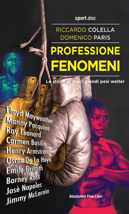 Professione fenomeni. Le storie di dieci grandi pesi welter - Riccardo Colella,Domenico Paris - copertina