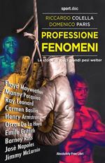 Professione fenomeni. Le storie di dieci grandi pesi welter