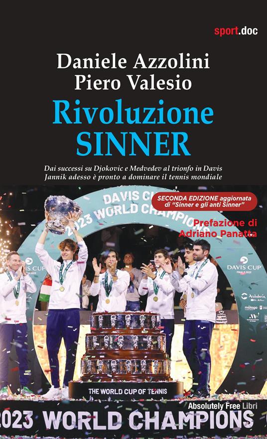 Rivoluzione Sinner. Dai successi su Djokovic e Medvedev al trionfo in Davis. Jannik adesso è pronto a dominare il tennis mondiale - Daniele Azzolini,Piero Valesio - copertina