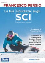 La tua sicurezza sugli sci. Manuale dello sciatore