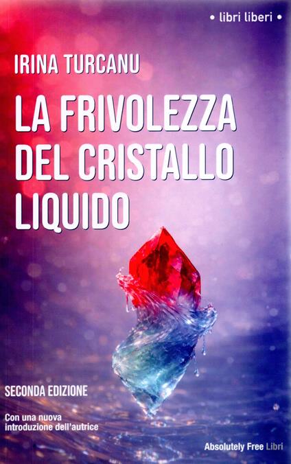 La frivolezza del cristallo liquido - Irina Turcanu - copertina