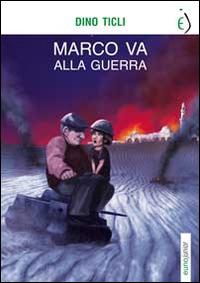 Marco va alla guerra - Dino Ticli - copertina