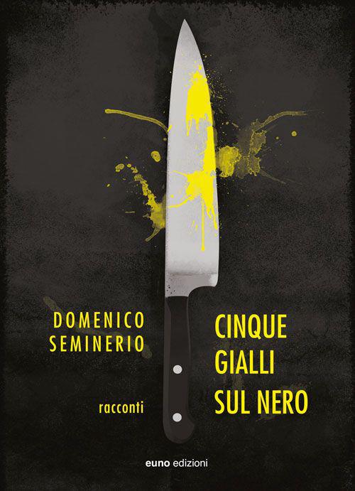 Cinque gialli sul nero - Domenico Seminerio - copertina