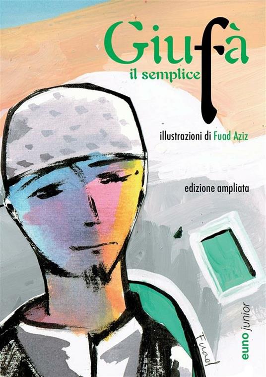 Giufà il semplice - Sara Favarò,Fuad Aziz - ebook