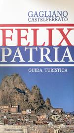 Felix patria. Gagliano Castelferrato. Guida turistica