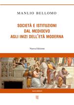 Società e istituzioni dal Medioevo agli inizi dell'età moderna