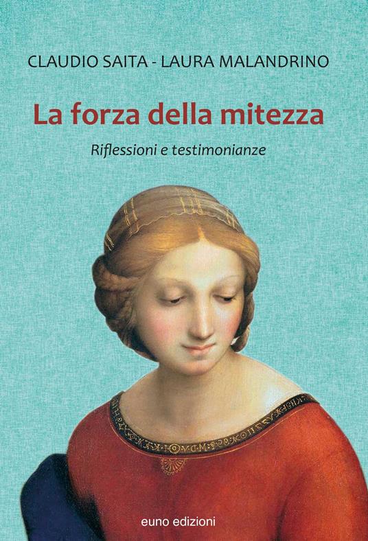La forza della mitezza. Riflessioni e testimonianze - copertina