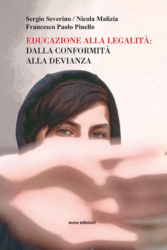 Educazione alla legalità: dalla conformità alla devianza - Sergio Severino,Nicola Malizia,Francesco Paolo Pinello - copertina
