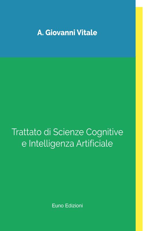 Trattato di scienze cognitive e intelligenza artificiale - Giovanni Vitale - copertina