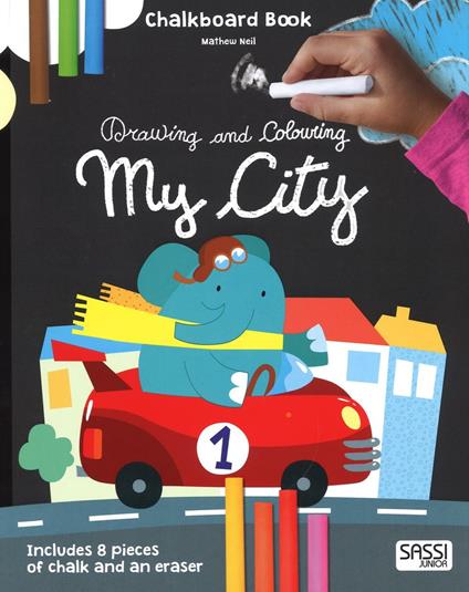 My city. Drawing and coloring. Chalkboard book. Ediz. illustrata. Con gadget - Mathew Neil,Nadia Fabris - copertina