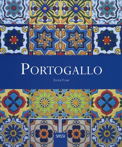 Portogallo. Ediz. illustrata - Ester Tomè - copertina