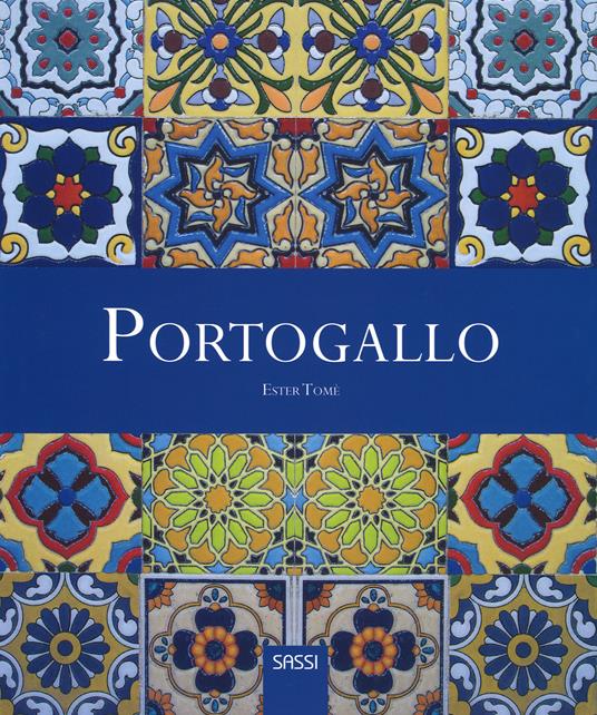 Portogallo. Ediz. illustrata - Ester Tomè - copertina