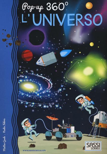 L' universo. Pop-up 360° - Matteo Gaule,Nadia Fabris - copertina