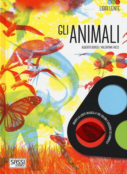 Gli animali. Libri lente. Ediz. a colori. Con gadget - Alberto Borgo,Valentina Facci - copertina