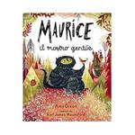 Maurice il mostro gentile. Ediz. a colori