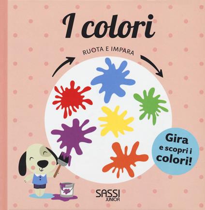 I colori. Ruota e impara. Ediz. a colori - Pavla Hanácková,Julie Cossette - copertina