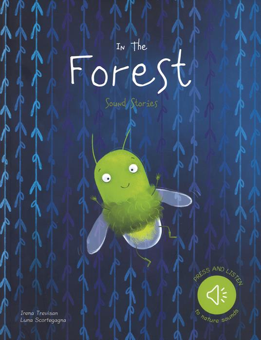 In the forest. Sound stories. Ediz. a colori - Luna Scortegagna,Irena Trevisan - copertina