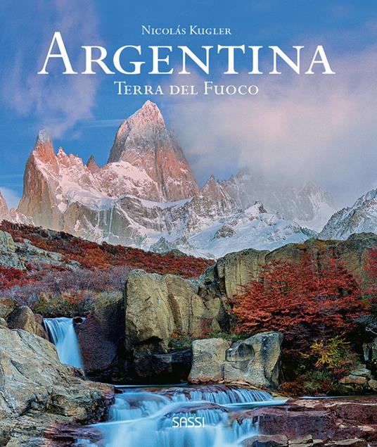 Argentina. Terra del fuoco. Ediz. a colori - Nicolas Kugler - copertina
