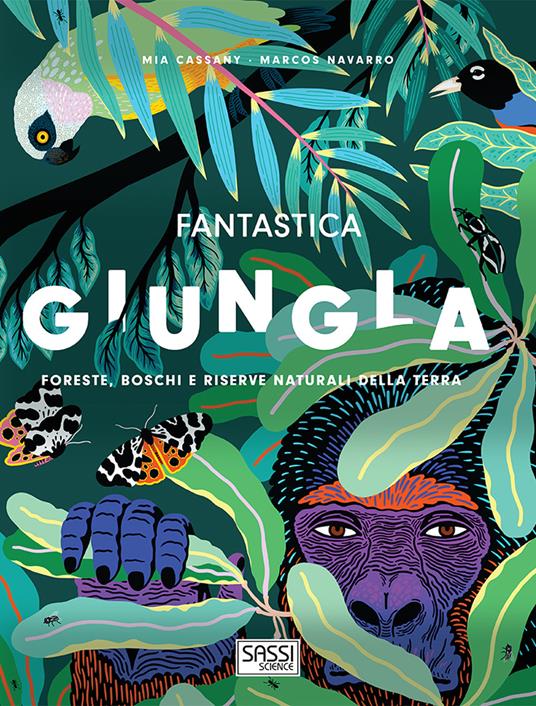 Fantastica giungla. Foreste, boschi e riserve naturali della Terra - Mercedes Navarro,Mia Cassany - copertina