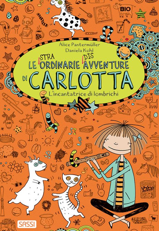 L'incantatrice di lombrichi. Le (stra)ordinarie (dis)avventure di Carlotta - Alice Pantermüller - copertina