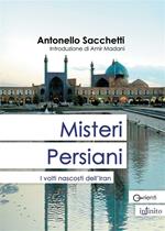 Misteri persiani. I volti nascosti dell'Iran