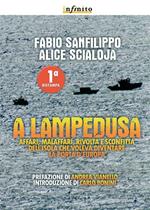 A Lampedusa. Affari, malaffari, rivolta e sconfitta dell'isola che voleva diventare la porta d'Europa
