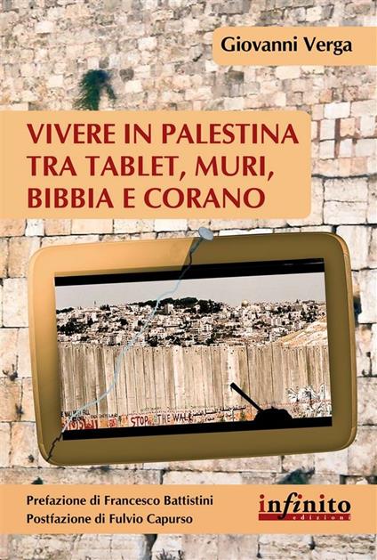 Vivere in Palestina tra tablet, muri, Bibbia e Corano - Giovanni Verga - ebook