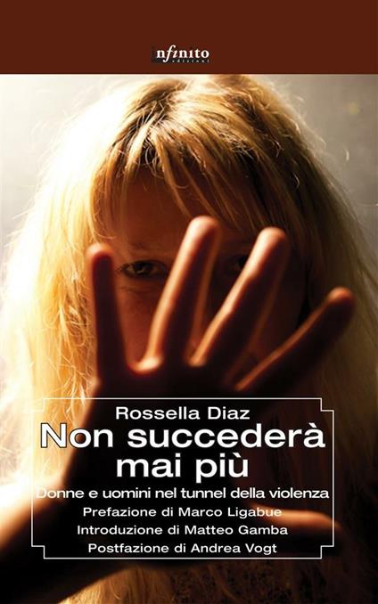 Non succederà mai più. Donne e uomini nel tunnel della violenza - Rossella Diaz - ebook