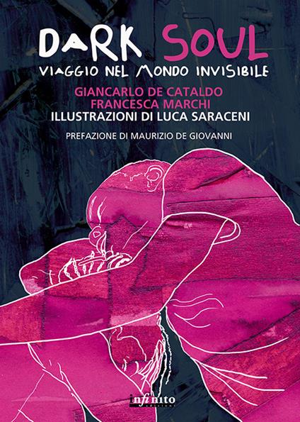 Dark soul. Viaggio nel mondo invisibile - Giancarlo De Cataldo,Francesca Marchi,Luca Saraceni - copertina