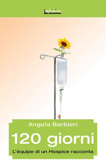 120 giorni. L'équipe di un hospice racconta - Angela Barbieri - copertina