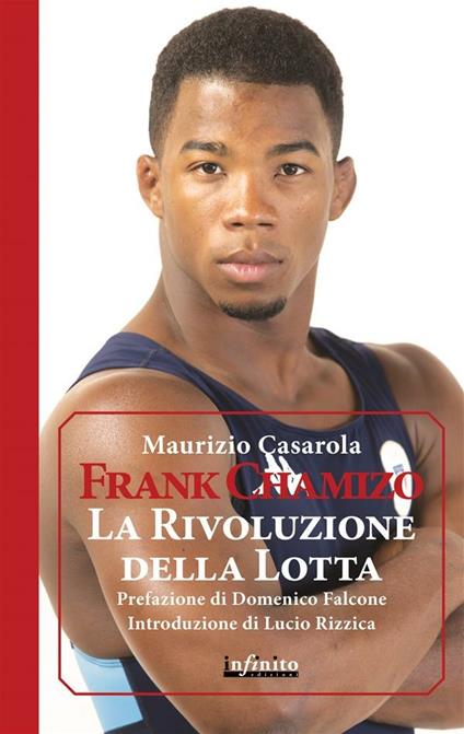 Frank Chamizo. La rivoluzione della lotta - Maurizio Casarola - ebook