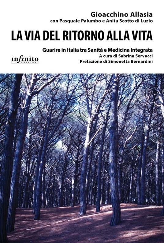 La via del ritorno alla vita. Guarire in Italia tra sanità e medicina integrata - Gioacchino Allasia,Pasquale Palumbo,Anita Scotto di Luzio,Sabrina Servucci - ebook