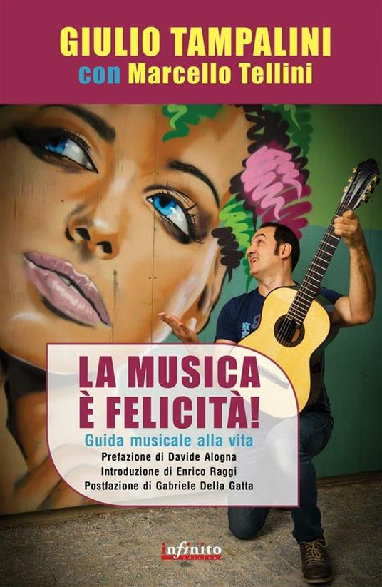 La musica è felicità. Guida musicale alla vita - Giulio Tampalini,Marcello Tellini - ebook